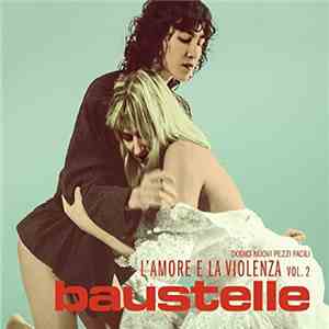Baustelle - L'amore E La Violenza Vol.2 FLAC