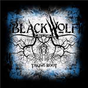 BlackWolf - Taking Root FLAC