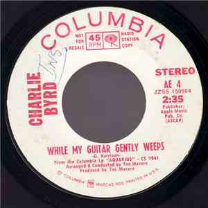 Charlie Byrd - While My Guitar Gently Weeps / Where's The Playground Susie FLAC