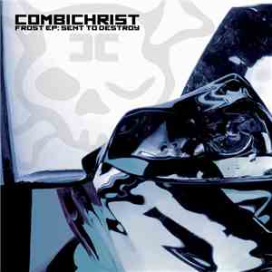 Combichrist - Frost EP: Sent To Destroy FLAC