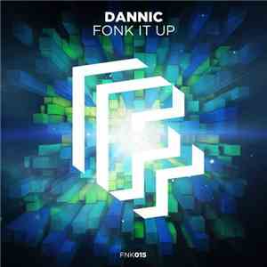 Dannic - Fonk It Up FLAC