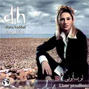 ديانا حداد = Diana Hadaad - لو يسألوني = Law Yesaloni FLAC