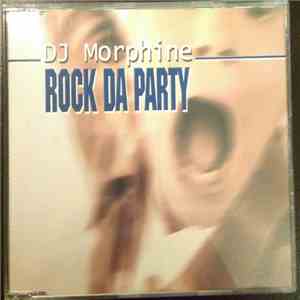 DJ Morphine - Rock Da Party FLAC