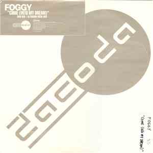 Foggy - Come (Into My Dream) FLAC