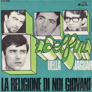 I Delfini Della Jaguar - La Religione Di Noi Giovani FLAC