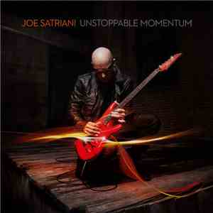Joe Satriani - Unstoppable Momentum FLAC