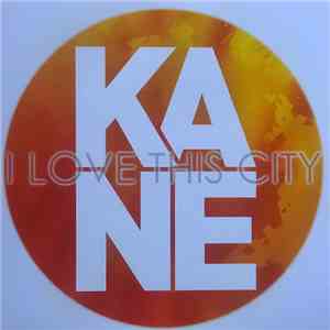 Kane - I Love This City FLAC