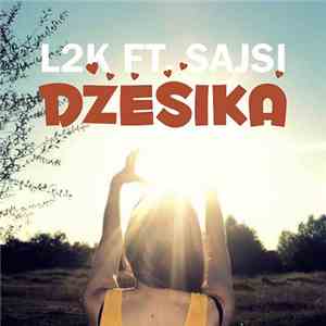 L2K  Featuring Sajsi - Džesika FLAC