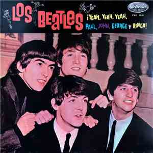 Los Beatles - ¡Yeah Yeah Yeah, Paul, John, George Y Ringo! FLAC