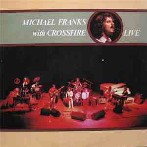 Michael Franks With Crossfire - Live FLAC
