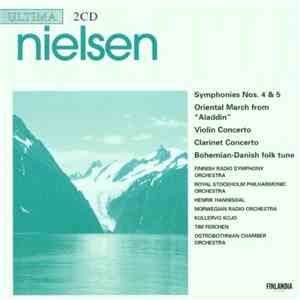 Nielsen - Finnish Radio Symphony Orchestra, Royal Stockholm Philharmonic Orchestra, Henrik Hannisdal, Norwegian Radio Orchestra, Kullervo Kojo, Tim Ferchen, Ostrobothnian Chamber Orchestra - Symphonies Nos. 4 & 5 / Oriental March From "Aladdin" / Violin C FLAC