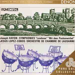 Orchestre De Chambre De Lausanne, Jesús López-Cobos - Haydn: Symphonies "Londoner" "Mit Dem Paukenwirbel" FLAC