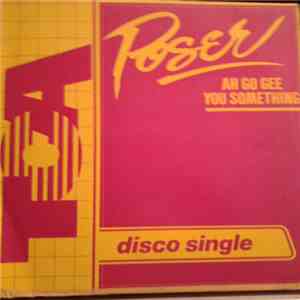 Poser  - Ah Go Gee You Something FLAC
