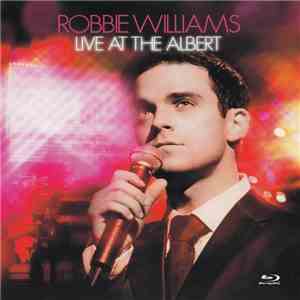 Robbie Williams - Live At The Albert FLAC