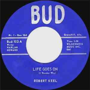 Robert Keel - Life Goes On (I Wonder Why) / The Hank Williams Story FLAC