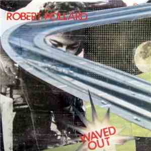 Robert Pollard - Waved Out FLAC