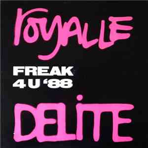 Royalle Delite - Freak 4 U '88 FLAC