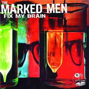 The Marked Men - Fix My Brain FLAC