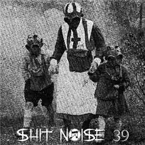 Various - Shit Noise 39 FLAC