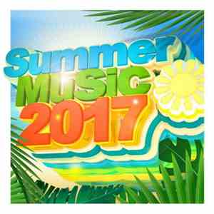 Various - Summer Music 2017 FLAC