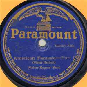Walter Rogers' Band - American Fantasie - Part I / American Fantasie - Part II FLAC