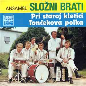 Ansambl "Složni Brati" - Pri Staroj Kletici FLAC