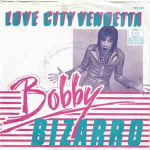 Bobby Bizarro - Love City Vendetta FLAC