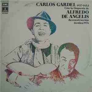 Carlos Gardel, Alfredo de Angelis Y Su Orquesta Típica - 1927-1933 Reconstrucción Técnica 1974 FLAC
