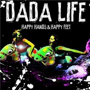 Dada Life - Happy Hands & Happy Feet FLAC