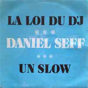 Daniel Seff - La Loi Du DJ - Un Slow FLAC