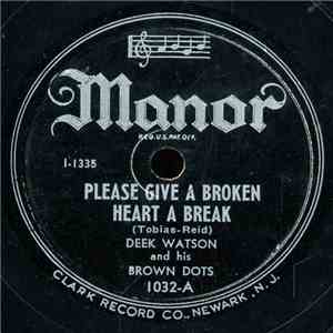 Deek Watson And His Brown Dots - Please Give A Broken Heart A Break / Well Natch FLAC