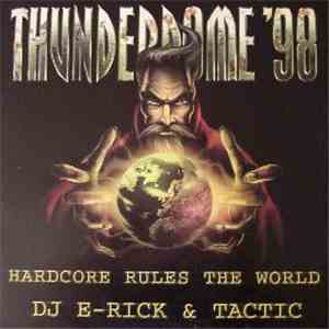 DJ E-Rick & Tactic - Thunderdome '98 Hardcore Rules The World FLAC
