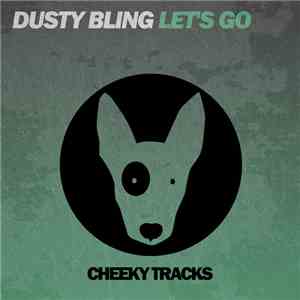Dusty Bling - Let's Go FLAC