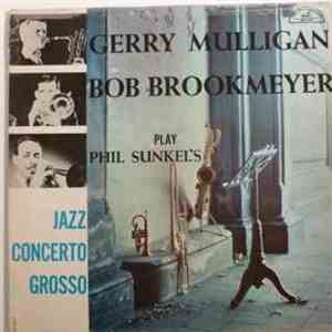 Gerry Mulligan / Bob Brookmeyer - Play Phil Sunkel's Jazz Concerto Grosso FLAC