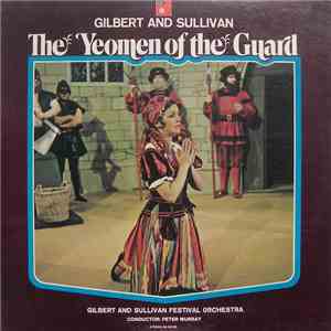 Gilbert And Sullivan Festival Orchestra - The Yeoman Of The Guard FLAC