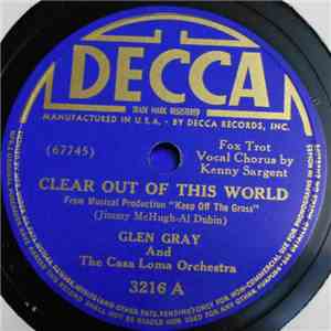 Glen Gray And The Casa Loma Orchestra - Clear Out Of This World / A Latin Tune, A Manhattan Moon And You FLAC