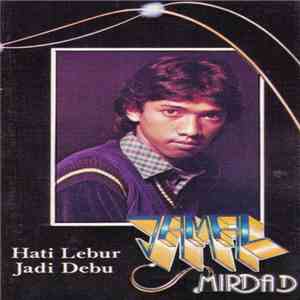 Jamal Mirdad - Hati Lebur Jadi Debu FLAC