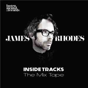 James Rhodes - Inside Tracks - The Mix Tape FLAC