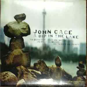 John Cage - A Dip In The Lake : Ten Quicksteps, Sixty-One Waltzes and Fifty-Six Marches for Toronto and Vicinity FLAC