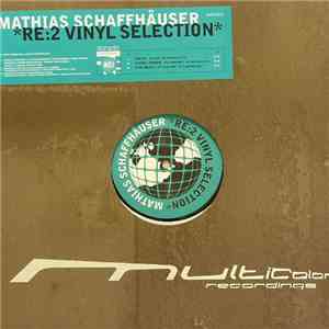 Mathias Schaffhäuser vs. Various Artists - RE: 2 Vinyl Selection FLAC