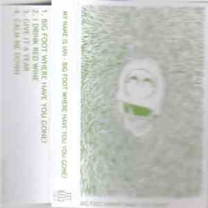 My Name Is Ian - Big Foot Where Have You Gone? FLAC