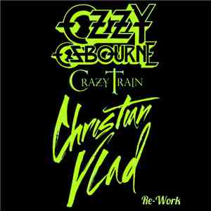 Ozzy Osbourne - Crazy Train (Christian Vlad Re-Work) FLAC
