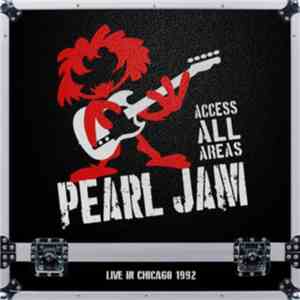 Pearl Jam - Access All Areas Live In Chicago 1992 FLAC