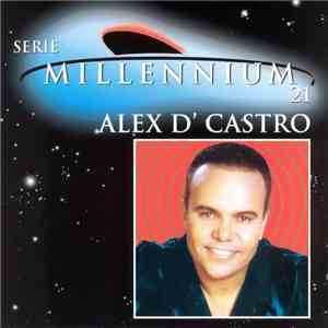 Alex D'Castro - Serie Millennium 21 FLAC