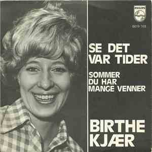 Birthe Kjær - Se Det Var Tider / Sommer Du Har Mange Venner FLAC
