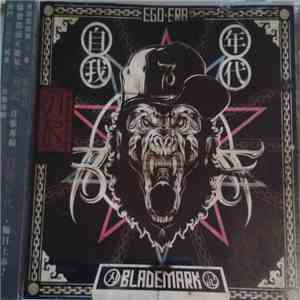 刀記 = Blademark - Ego Era = 自我年代 FLAC
