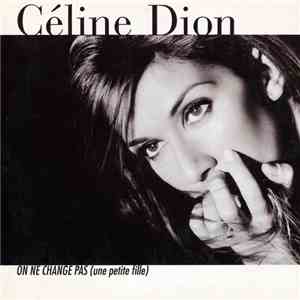 Céline Dion - On Ne Change Pas (Une Petite Fille) FLAC