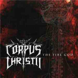 Corpus Christii - The Fire God FLAC