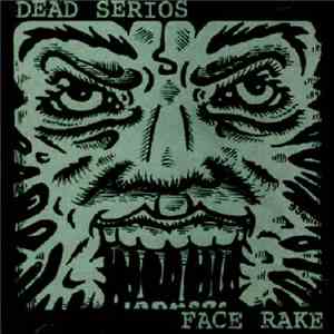 Dead Serios - Face Rake FLAC