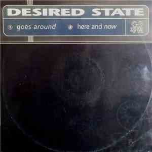 Desired State - Goes Around / Here And Now FLAC